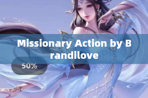 Missionary Action by Brandilove